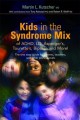 Go to record Kids in the syndrome mix of ADHD, LD, Asperger's, Tourette...