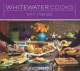 Whitewater cooks with friends  Cover Image
