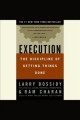 Execution the discipline of getting things done  Cover Image