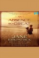 An absence so great [a novel]  Cover Image