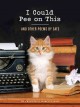 Go to record I could pee on this : and other poems by cats