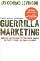Guerrilla marketing easy and inexpensive strategies for making big profits from your small business  Cover Image