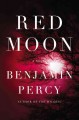 Red moon : a novel  Cover Image