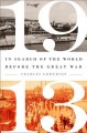 Go to record 1913 : in search of the world before the Great War