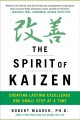 The spirit of kaizen creating lasting excellence one small step at a time  Cover Image