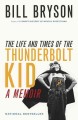 The life and times of the Thunderbolt Kid : a memoir  Cover Image
