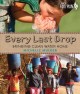 Every last drop : bringing clean water home  Cover Image