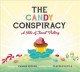 The candy conspiracy : a tale of sweet victory  Cover Image