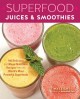 Go to record Superfood juices & smoothies : 100 delicious and mega-nutr...