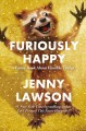 Go to record Furiously happy : a funny book about horrible things