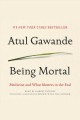 Being mortal : medicine and what matters in the end  Cover Image