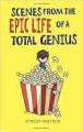 Scenes from the epic life of a total genius  Cover Image