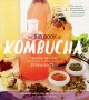 Go to record The big book of kombucha : brewing, flavoring, and enjoyin...