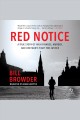 Red notice a true story of high finance, murder and one man's fight for justice  Cover Image