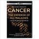 Go to record Cancer the emperor of all maladies