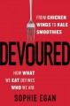 Devoured : from chicken wings to kale smoothies--how what we eat defines who we are  Cover Image