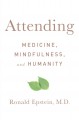 Go to record Attending : medicine, mindfulness, and humanity