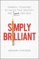 Simply brilliant : powerful techniques to unlock your creativity and spark new ideas  Cover Image