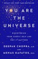 You are the universe : discovering your cosmic self and why it matters  Cover Image