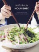 Go to record Naturally nourished : healthy, delicious meals made with e...