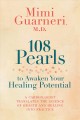 108 pearls to awaken your healing potential : a cardiologist translates the science of health and healing into practice  Cover Image