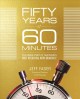 Fifty years of 60 minutes : the inside story of television's most influential news broadcast  Cover Image