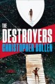 The destroyers : a novel  Cover Image