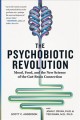 The psychobiotic revolution : mood, food, and the new science of the gut-brain connection  Cover Image