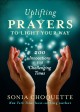 Uplifting prayers to light your way : 200 invocations for challenging times  Cover Image
