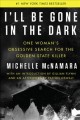 Go to record I'll be gone in the dark : one woman's obsessive search fo...