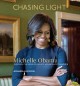 Chasing light : Michelle Obama through the lens of a White House photographer  Cover Image
