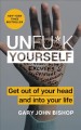 Unfu*k yourself : get out of your head and into your life  Cover Image