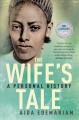 The wife's tale : a personal history  Cover Image