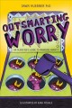 Go to record Outsmarting worry : an older kid's guide to managing anxiety
