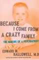 Go to record Because I come from a crazy family : the making of a psych...