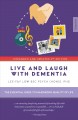 Go to record Live and laugh with dementia : the essential guide to maxi...