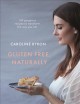 Go to record Gluten-free, naturally : 101 gorgeous recipes to transform...