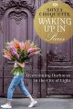 Go to record Waking up in Paris : overcoming darkness in the city of li...
