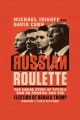 Russian roulette : the inside story of Putin's war on America and the election of Donald Trump  Cover Image