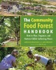 Go to record The community food forest handbook : how to plan, organize...