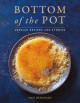 Bottom of the pot : Persian recipes and stories  Cover Image