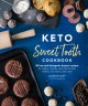 Go to record Keto sweet tooth cookbook : 80 low-carb ketogenic dessert ...