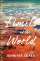 Go to record The limits of the world : a novel