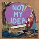 Not my idea : a book about whiteness  Cover Image