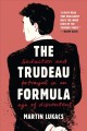 Go to record The Trudeau formula : seduction and betrayal in an age of ...