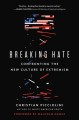 Go to record Breaking hate : confronting the new culture of extremism