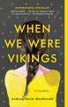 When we were Vikings : a novel  Cover Image