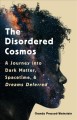 Go to record The disordered cosmos : a journey into dark matter, spacet...
