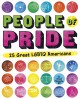 People of Pride 25 Great LGBTQ Americans Cover Image