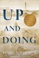 Up and doing : two predidents, three mistakes, and one great weekend-- touchpoints to a better world  Cover Image
